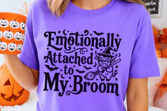Emotionally Attached To My Broom Svg, Halloween Witch Svg. Product Image 2