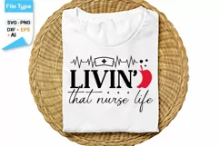 Livin' That Nurse Life SVG Design | Nurse Quotes SVG Design Product Image 1