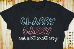 Classy sassy and a bit smart assy, Funny Sarcastic Quotes Product Image 2