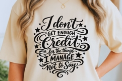 I Don't Get Enough Credit For The Things I Mange Not Say SVG Product Image 2