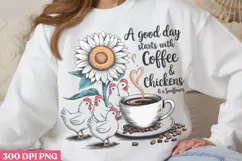A Good Day Starts With PNG, Chicken Farm Sublimation Product Image 2