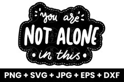 You Are Not Alone In This Inspirational Mental Health SVG Product Image 1