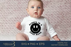 Always In A Good Mood SVG PNG Sublimation | Newborn |Baby Product Image 1