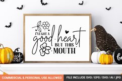 I&#039;ve Got A Good Heart But This Mouth Svg Design Product Image 1