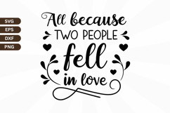 All because two people fell in love Family Quotes SVG Design Product Image 1