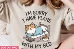 I'm Sorry, I Have Plans With My Bed PNG, Funny Cat Sublimati Product Image 2