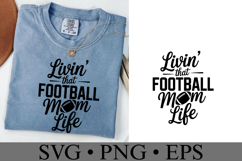 Livin&#039; that Football Mom Life Svg | Game Day Svg | Shirt Svg Product Image 2
