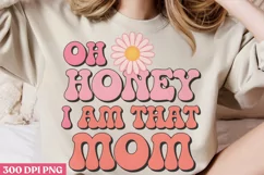 Oh honey i am that mom PNG, Mothers Day Sublimation PNG Product Image 2