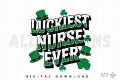 Luckiest Nurse Ever St. Patrick&#039;s Day Sublimation PNG Product Image 1