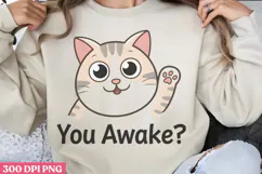 You Awake PNG, Funny Cat Jokes Sublimation PNG Product Image 1