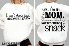 Yes, I'm a mom. No, that's not my child's snack SVG Product Image 1