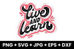 Live and Learn Inspirational Saying Motivation SVG Product Image 1