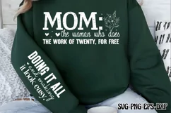Mom: The woman who does the work of twenty, for free SVG Product Image 1