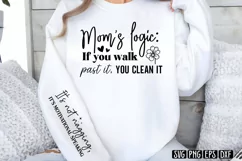 Mom's logic: If you walk past it, you clean it SVG PNG Product Image 1