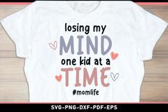 Losing my mind one kid at a time SVG, Funny Mom Shirt SVG Product Image 1