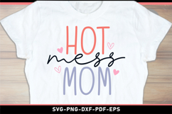Hot mess mom SVG, Funny Mom Shirt SVG Product Image 1