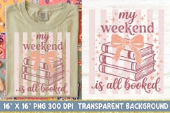 My Weekend Is All Booked Png, Book Lover Sublimation Png. Product Image 1