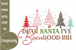 Dear Santa I've Been Good-ish Round Sign SVG Design Product Image 2