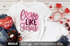 Love Like Jesus PNG For Valentines Day Sublimation Product Image 1