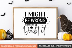 I Might Be Wrong But I Really Doubt It svg design Product Image 1