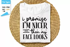 I Promise I'm Nicer Than My Face Looks SVG Cut File | Sassy Product Image 1