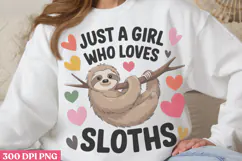 Just A Girl Who Loves Sloths PNG, Sloth Sublimation PNG Product Image 1