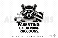 raccoon, sunglasses, coffee, parenting, humor, sublimation, vector, animal, cartoon, illustration, funny, cute, design, black and white, mammal, wild, quote, text, family, tired, exhausted, parent, herd, monochrome, apparel, garment