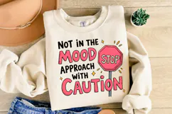 Not in the Mood Approach with Caution Svg | Shirt Svg Product Image 1