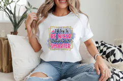 I'll try to be nicer if you'll try to be smarter PNG Design Product Image 2