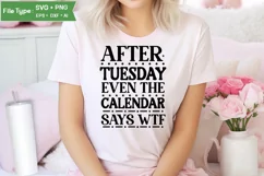 After Tuesday Even The Calendar Says Wtf SVG Cut File Product Image 1