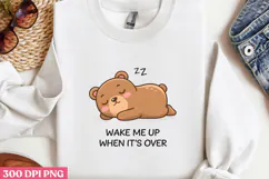 WAKE ME UP WHEN IT S OVER PNG, Lazy Sublimation PNG Product Image 2