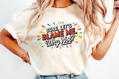 Sure, Let&#039;s Blame me Why Not? SVG | Quotes| SVG Product Image 2