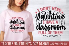 I don't need a valentine i have a classroom full of them SVG Product Image 1