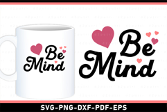 Be Mind SVG, Valentines Day T shirt Designs PNG Product Image 2