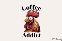 Coffee AddictPNG, Sarcastic Chicken Sublimation PNG Product Image 2
