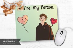 You’re My Person Mouse Pad PNG Design Product Image 1