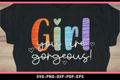 Girl you are gorgeous, Funny quotes SVG PNG T shirt Designs Product Image 2
