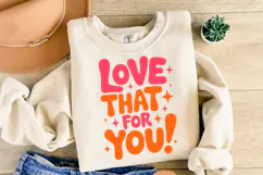 Love that for you Svg | Svg Cut File | Shirt Svg Product Image 2