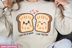 I Love You Toast Much PNG, Valentine Puns Sublimat Product Image 1