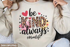 Be kind always #momlife PNG, Mothers Day Sublimation PNG Product Image 1