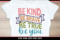 Be kind be brave be true be you, Inspirational Quotes SVG Product Image 1