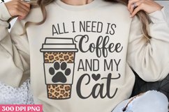 All I need is coffee and my cat PNG, Funny Cat Lover Sublima Product Image 2