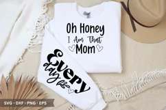 Oh Honey I Am That Mom SVG Design - Sleeve T-shirt SVG Product Image 1