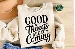 Good things are coming Svg Design | Svg Cut File | Shirt Svg Product Image 1