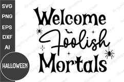 Welcome Foolish Mortals SVG| Halloween SVG Product Image 1