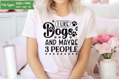 I Like Dogs And Maybe 3 People SVG Design | Dog SVG Design Product Image 1