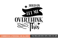 Hold On Let Me Overthink This svg design Product Image 1