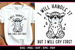 I will handle it but i will cry first, Sarcastic Quotes SVG Product Image 1