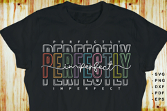 Perfectly Imperfect SVG, Positive Quotes T shirt Designs Product Image 1
