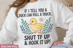 If I Tell You A Duck Can PNG, Funny Duck Sublimation PNG Product Image 1